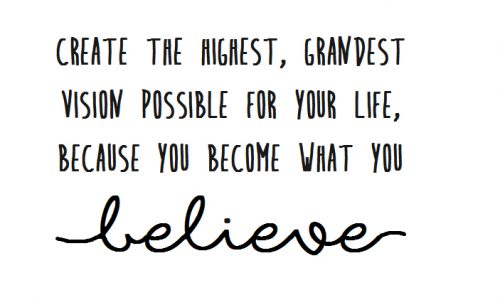 Highest, Grandest, Vision, Possible, life, believe, Quotes