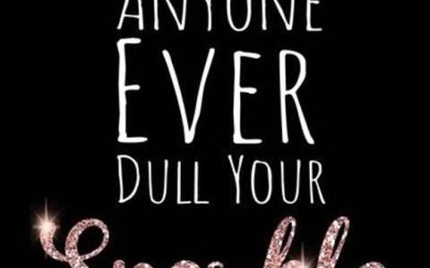 Anyone, Ever, Dull, Sparkle, Quotes