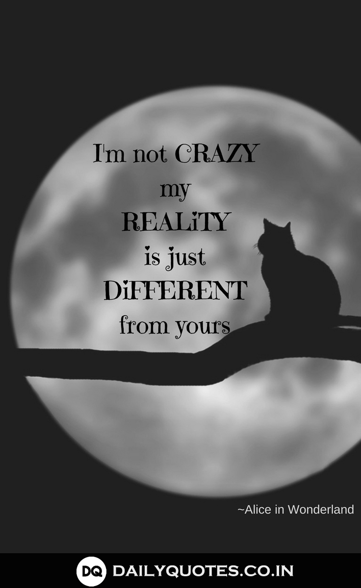 Crazy, Reality, Different, Quotes
