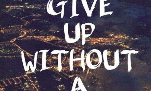 Never, Give-up, Fight, Quotes