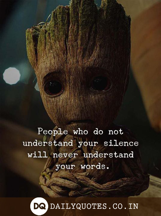 “People who do not understand your silence will never understand your words.”