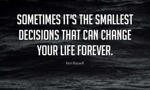 Smallest, Life, Change, Forever, Quotes