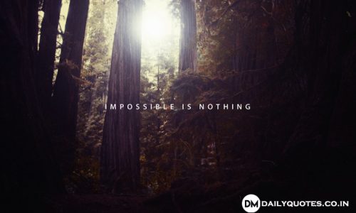 Impossible, Nothing, Quotes