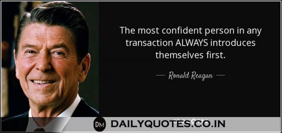 The most confident person in any transaction ALWAYS introduces themselves first.