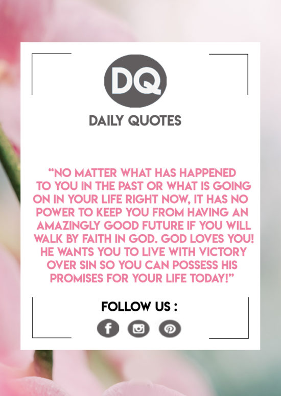 No matter what has happened to you in the past or what is going on in your life right now,