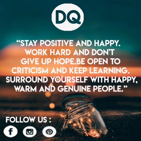 Stay positive and happy………………