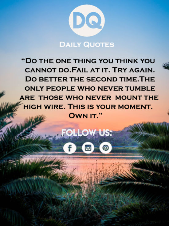 Do the one thing you think you cannot do…….