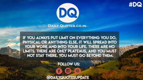 If you always put limit on everything you do…