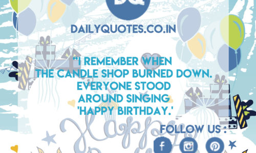I remember when  the candle shop burned down everyone stood around singing "Happy Birthday"
