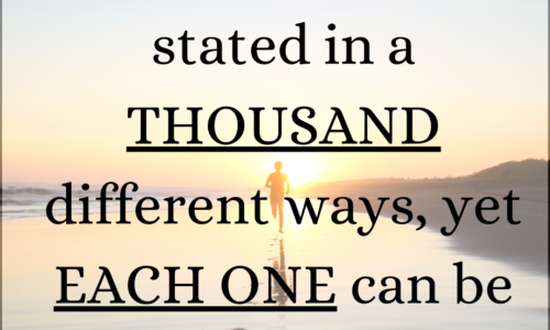 Truth can be stated in a thousand different ways, yet each one can be true.